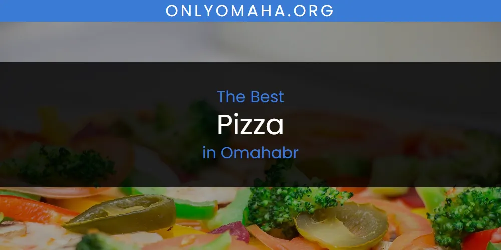 Omahabr's Best Pizza featured