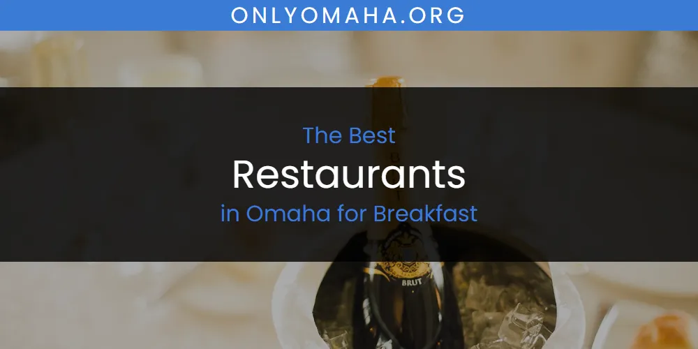 Omaha for Breakfast's Best Restaurants featured