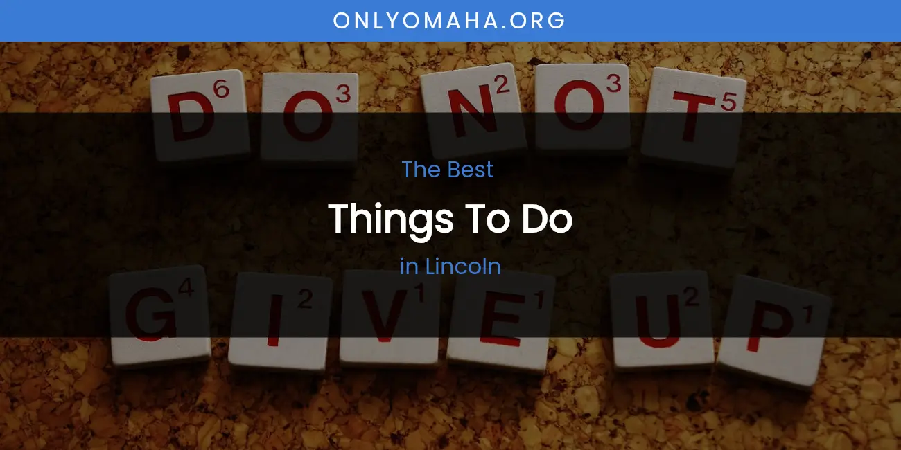 Lincoln's Best Things to Do featured